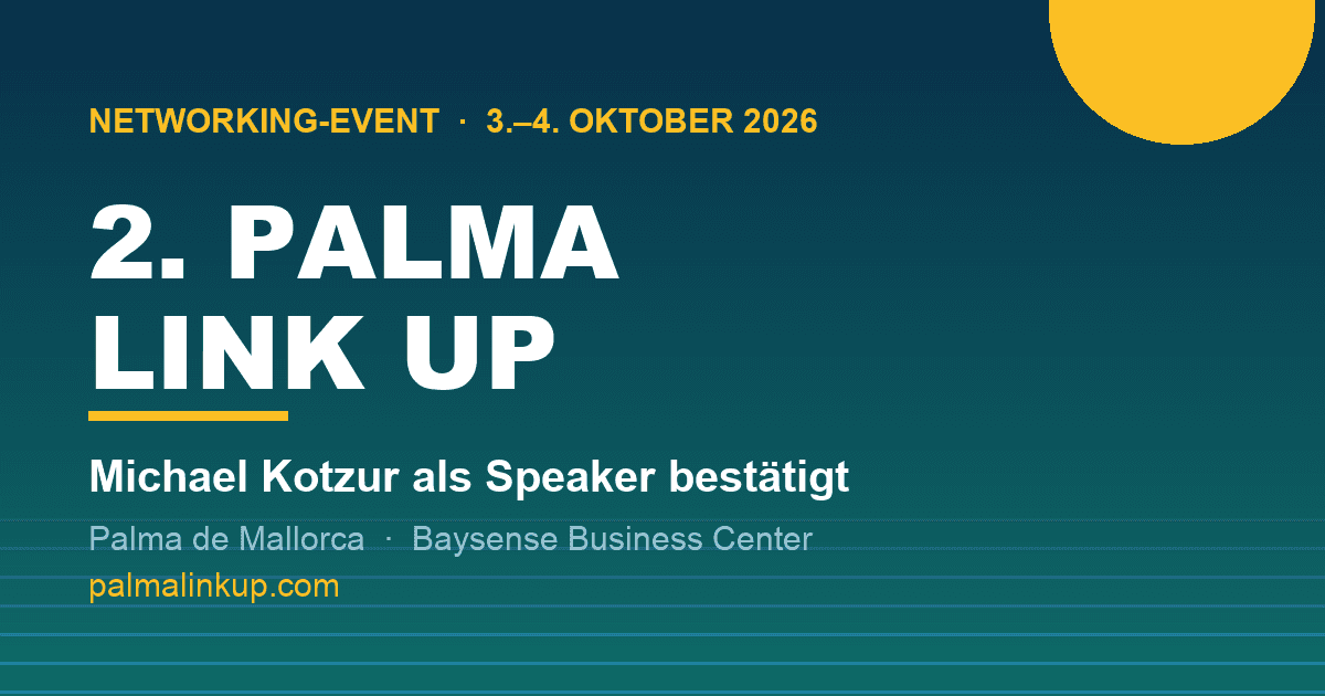 Michael Kotzur als Speaker bestätigt: Was Gründer vor der 2. PALMA LINK UP erledigen sollten